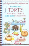 Di come fare torte, crostate e biscotti facili, facili ma buonissimi edito da Edizioni del Baldo