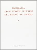 Biografia degli uomini illustri del Regno di Napoli (rist. anast. 1813-30) vol.3 edito da Forni