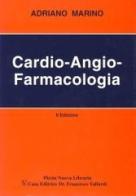 Cardio-angio-farmacologia di Adriano Marino edito da Piccin-Nuova Libraria