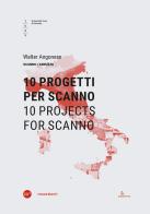 10 progetti per Scanno-10 projects for Scanno. Ediz. bilingue di Walter Angonese edito da Anteferma Edizioni