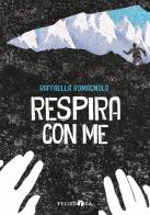 Respira con me di Raffaella Romagnolo edito da Pelledoca Editore
