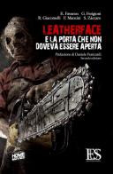 Leatherface e la porta che non doveva essere aperta di Edoardo Favaron, Giacomo Ferigioni, Federico Mancini edito da Eus - Ediz. Umanistiche Sc.