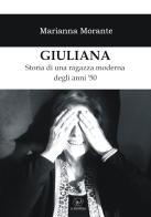 Giuliana. Storia di una ragazza moderna degli anni '50 di Marianna Morante edito da Edizioni Il Papavero