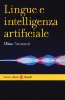 Lingue e intelligenza artificiale di Mirko Tavosanis edito da Carocci