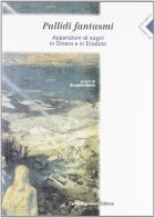 Pallidi fantasmi. Apparizioni di sogni in Omero e in Erodoto. Per le Scuole superiori edito da Carlo Signorelli Editore