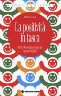 La positività in tasca. Oltre 100 consigli per superare i pensieri negativi di Gill Hasson edito da Tecniche Nuove