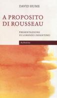 A proposito di Rousseau di David Hume edito da Rubbettino