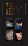 Sculture d'Africa. Guida all'arte tra miti e culture. Ediz. illustrata di Giovanni Incorpora edito da Polaris