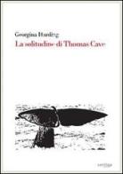 La solitudine di Thomas Cave di Georgina Harding edito da Vertigo
