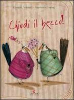 Chiudi il becco! di Elisabeth Schoeberl edito da Leonardo Publishing