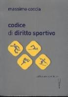 Codice di diritto sportivo di Massimo Coccia edito da Editoriale Scientifica