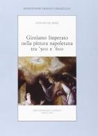 Girolamo Imperato nella pittura napoletana tra '500 e '600 di Stefano De Mieri edito da Arte Tipografica