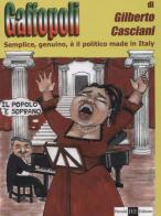 Gaffolpoli. Semplice, genuino, è il politico made in Italy di Gilberto Casciani edito da H.E.-Herald Editore