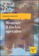 Misurare il rischio operativo di Francesco Menoncin edito da Academia Universa Press