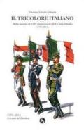 Il tricolore italiano. Dalla nascita al 150 anniversario dell'unità d'Italia di Vincenzo V. Erriquez edito da Lupo