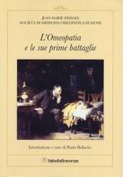 L' omeopatia e le sue prime battaglie di Jean-Marie Dessaix edito da Salus Infirmorum