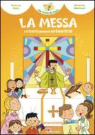 La Messa e il tesoro nascosto dell'Eucaristia! Ediz. illustrata di Francesca Fabris edito da Il Sicomoro