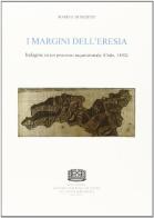 I margini dell'eresia. Indagine su un processo inquisitoriale (Oulx, 1492) di Marina Benedetti edito da Fondazione CISAM