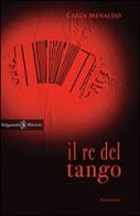 Il re del tango di Carla Menaldo edito da Gilgamesh Edizioni