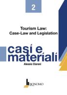 Tourism law. Case law and legislation di Alessio Claroni edito da Bonomo