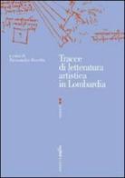 Tracce di letteratura artistica in Lombardia di Alessandro Rovetta edito da Edizioni di Pagina