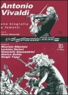 Antonio Vivaldi. Una biografia a fumetti. Con CD Audio edito da Le Balze