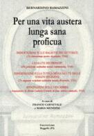 Per una vita austera, lunga, sana, proficua di Bernardino Ramazzini edito da Firenzelibri