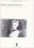 Donne, uomini, parentela. Casati alpini nell'Europa preindustriale (1650-1850) di Sandro Guzzi-Heeb edito da Rosenberg & Sellier