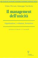 Il management dell'unicità. Organizzazione, evoluzione, formazione di Telmo Pievani, Giuseppe Varchetta edito da Guerini e Associati