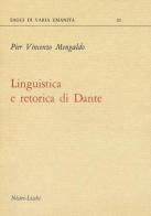 Linguistica e retorica di Dante di Pier Vincenzo Mengaldo edito da Nistri-Lischi