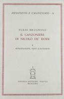 Il canzoniere di Nicolò de' Rossi vol.1 di Furio Brugnolo edito da Antenore