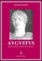Augustus. Gaius Julius Caesar Octavianus di Armando Rossini edito da Bibliosofica