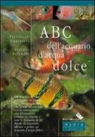 ABC dell'acquario d'acqua dolce di Francesco Guarnieri, Giorgio Melandri edito da Edizioni Moderna