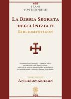 La bibbia segreta degli iniziati. Bibliomystikon vol.1 di Lanz Jörg von Liebensfeld edito da Psiche 2