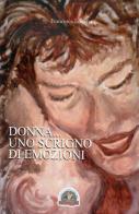 Donna... Uno scrigno di emozioni di Francesca Iazzetta edito da Edizioni Il Saggio