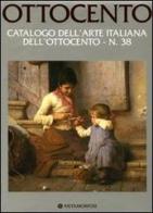 Ottocento. Catalogo dell'arte italiana dell'Ottocento vol.38 di Luca Lualdi edito da Metamorfosi