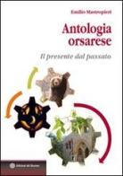 Antologia orsarese. Il presente dal passato di Emilio Mastropietro edito da Edizioni del Rosone