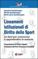 Lineamenti istituzionali di diritto dello sport. Le basi per conoscere e approfondire la materia di Agostino Guardamagna, Davide Guardamagna, M. Laura Guardamagna edito da Fadia