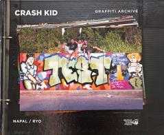 Crash Kid. Graffiti archive. Ediz. italiana e inglese di Napal, Ryo edito da Whole Train Press