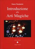 Introduzione alle arti magiche di Enzo Trestorie edito da Alvorada