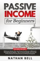 Passive income for beginners (2 books in 1) di Nathan Bell edito da Youcanprint