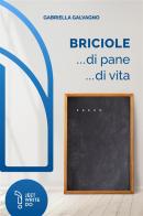 Briciole... di pane... di vita di Gabriella Galvagno edito da LAReditore