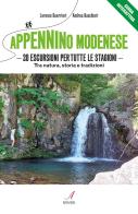 Appennino modenese. 20 escursioni per tutte le stagioni. Tra natura, storia e tradizioni di Andrea Baschieri, Lorenzo Guerrieri edito da Edizioni Artestampa