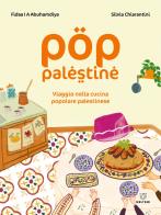 Pop Palestine. Viaggio nella cucina popolare palestinese di Fidaa Abuhamdiya, Silvia Chiarantini edito da Meltemi