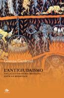 L' antigiudaismo nella letteratura cristiana antica e medioevale di Gianna Gardenal edito da Editoriale Jouvence