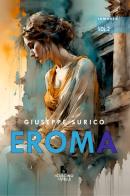Eroma vol. 2 di Giuseppe Surico edito da Il Cuscino di Stelle