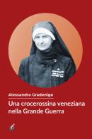 Una crocerossina veneziana nella Grande Guerra di Alessandro Gradenigo edito da Gaspari