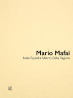 Mario Mafai Opere dalla Raccolta Alberto Della Ragione edito da Gli Ori