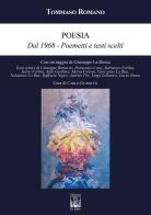 Poesia dal 1968. Poemetti e testi scelti di Tommaso Romano edito da Edizioni Ex Libris