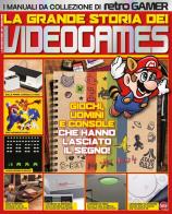 La grande storia dei videogames. I manuali da collezione di Retro Gamer edito da Sprea Editori